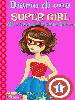 cover image of Diario di una Super Girl  Libro 1  Alti e bassi dell'essere Super